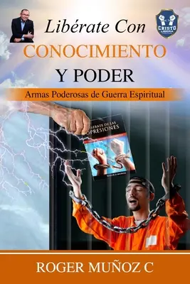 Librate Conocimiento Y Poder : Armas Poderosas De Guerra Espiritual (en anglais) - Librate Con Conocimiento Y Poder: Armas Poderosas De Guerra Espiritual