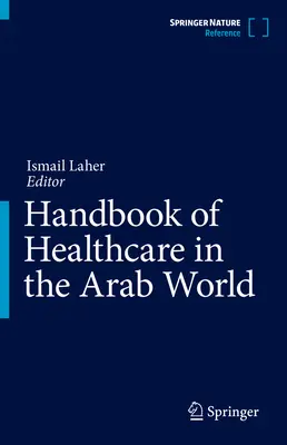 Manuel des soins de santé dans le monde arabe - Handbook of Healthcare in the Arab World