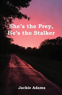 Elle est la proie, il est le harceleur - She's the Prey, He's the Stalker