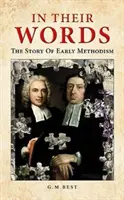 Dans leurs mots - L'histoire des débuts du méthodisme - In Their Words - The Story Of Early Methodism