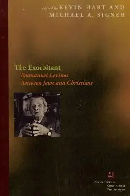 L'exorbitant : Emmanuel Levinas entre juifs et chrétiens - The Exorbitant: Emmanuel Levinas Between Jews and Christians