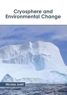 Cryosphère et changement environnemental - Cryosphere and Environmental Change