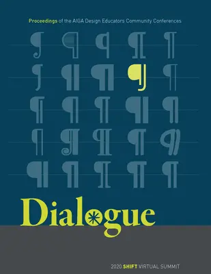 Dialogue : Actes des conférences de la communauté des éducateurs en design de l'AIGA : SHIFT (AIGA Design Educators Community (Dec)) - Dialogue: Proceedings of the AIGA Design Educators Community Conferences: SHIFT (Aiga Design Educators Community (Dec))