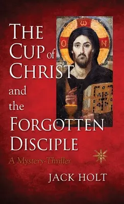 La coupe du Christ et le disciple oublié - The Cup of Christ and the Forgotten Disciple