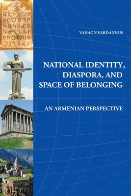 Identité nationale, diaspora et espace d'appartenance : Une perspective arménienne - National Identity, Diaspora, and Space of Belonging: An Armenian Perspective