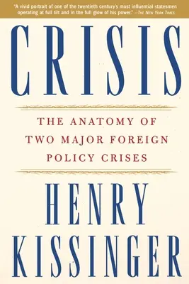 La crise : L'anatomie de deux crises majeures de politique étrangère - Crisis: The Anatomy of Two Major Foreign Policy Crises