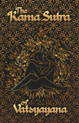 Le Kama Sutra de Vatsyayana - The Kama Sutra Of Vatsyayana