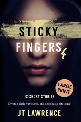 Sticky Fingers 4 : 12 histoires courtes, édition en gros caractères - Sticky Fingers 4: 12 Short Stories, Large Print Edition