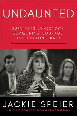 Undaunted : Survivre à Jonestown, faire appel au courage et lutter contre la maladie - Undaunted: Surviving Jonestown, Summoning Courage, and Fighting Back