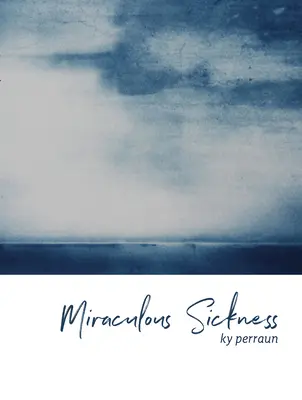 Maladie miraculeuse - Miraculous Sickness