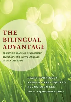 L'avantage bilingue : Promouvoir le développement académique, la bilittératie et la langue maternelle en classe - The Bilingual Advantage: Promoting Academic Development, Biliteracy, and Native Language in the Classroom