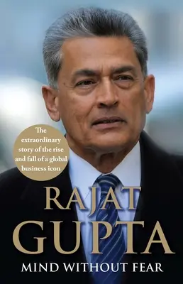 L'esprit sans peur : l'histoire extraordinaire de l'ascension et de la chute d'une icône mondiale du monde des affaires - Mind Without Fear: The Extraordinary Story of the Rise and Fall of a Global Business Icon