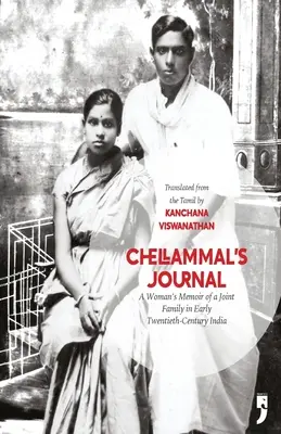 Le journal de Chellammal : Les mémoires d'une femme au sein d'une famille mixte dans l'Inde du début du vingtième siècle - Chellammal's Journal: A Woman's Memoir of a Joint Family in Early Twentieth-Century India
