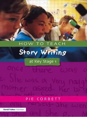 Comment enseigner l'écriture de récits au niveau 1 - How to Teach Story Writing at Key Stage 1