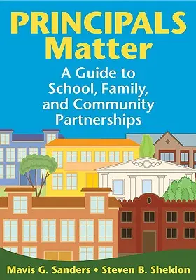 Les directeurs d'école comptent : Un guide pour les partenariats entre l'école, la famille et la communauté - Principals Matter: A Guide to School, Family, and Community Partnerships