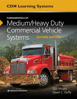 Principes fondamentaux des systèmes pour véhicules utilitaires moyens/lourds - Fundamentals of Medium/Heavy Duty Commercial Vehicle Systems