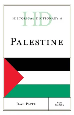 Dictionnaire historique de la Palestine, deuxième édition - Historical Dictionary of Palestine, Second Edition