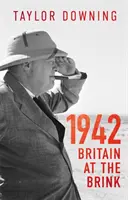 1942 : La Grande-Bretagne au bord du gouffre - 1942: Britain at the Brink