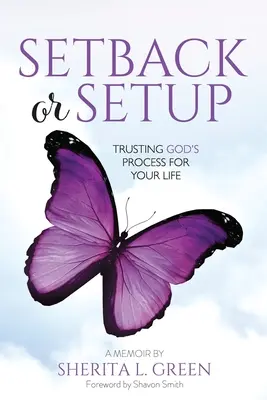 Reculer ou s'installer : Faire confiance au processus de Dieu pour votre vie - Setback Or Setup: Trusting God's Process For Your Life