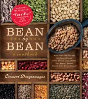 Bean by Bean : Un livre de cuisine : Plus de 175 recettes de haricots frais, de haricots secs, de haricots frais, de haricots chauds, de haricots salés et même de haricots sucrés ! - Bean by Bean: A Cookbook: More Than 175 Recipes for Fresh Beans, Dried Beans, Cool Beans, Hot Beans, Savory Beans, Even Sweet Beans!