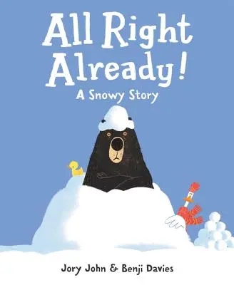 Tout va bien, tout va bien ! Une histoire de neige - All Right Already!: A Snowy Story