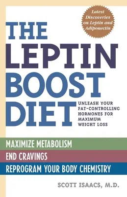Le régime Leptin Boost : Libérez vos hormones de contrôle des graisses pour une perte de poids maximale - The Leptin Boost Diet: Unleash Your Fat-Controlling Hormones for Maximum Weight Loss