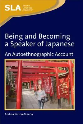 Être et devenir un locuteur du japonais : Un récit autoethnographique - Being and Becoming a Speaker of Japanese: An Autoethnographic Account