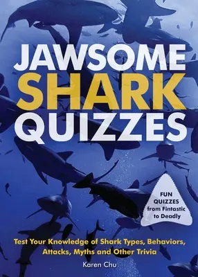 Quiz sur les requins : Testez vos connaissances sur les types de requins, leurs comportements, leurs attaques, leurs légendes et autres anecdotes. - Jawsome Shark Quizzes: Test Your Knowledge of Shark Types, Behaviors, Attacks, Legends and Other Trivia