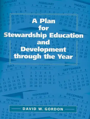 Un plan pour l'éducation et le développement de l'intendance tout au long de l'année - A Plan for Stewardship Education and Development Through the Year