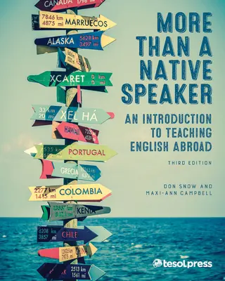 Plus qu'un locuteur natif, troisième édition : Une introduction à l'enseignement de l'anglais à l'étranger - More Than a Native Speaker, Third Edition: An Introduction to Teaching English Abroad