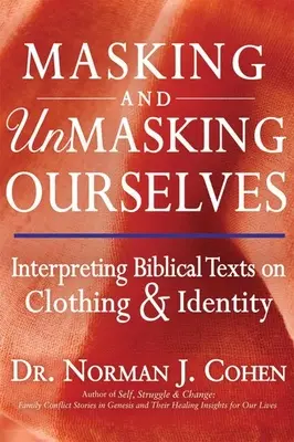 Se masquer et se démasquer : Interprétation des textes bibliques sur le vêtement et l'identité - Masking and Unmasking Ourselves: Interpreting Biblical Texts on Clothing & Identity