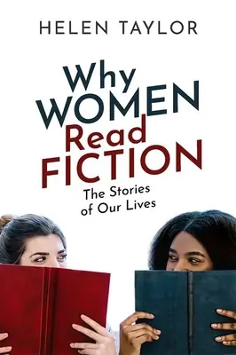 Pourquoi les femmes lisent des romans : Les histoires de nos vies - Why Women Read Fiction: The Stories of Our Lives