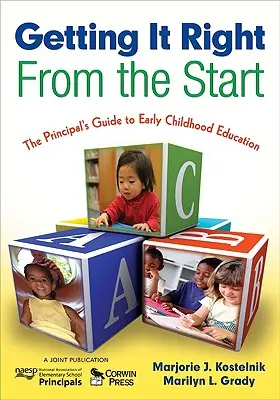 Getting It Right from the Start : The Principal's Guide to Early Childhood Education (en anglais) - Getting It Right from the Start: The Principal's Guide to Early Childhood Education