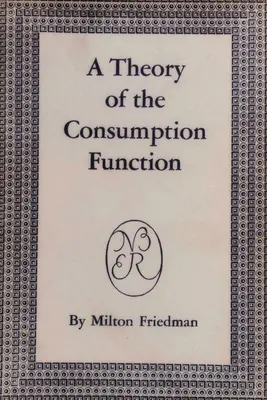 Théorie de la fonction de consommation - A Theory of the Consumption Function