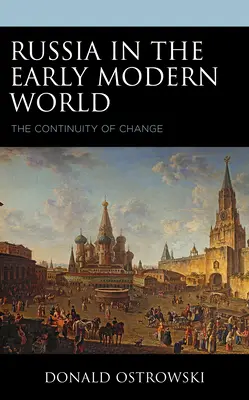La Russie au début du monde moderne : La continuité du changement - Russia in the Early Modern World: The Continuity of Change