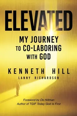 Élevé : Mon voyage vers la collaboration avec Dieu - Elevated: My Journey to Co-Laboring With God