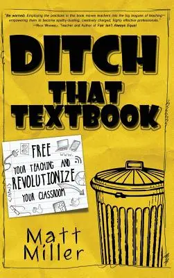 Abandonnez ce manuel : Libérez votre enseignement et révolutionnez votre classe - Ditch That Textbook: Free Your Teaching and Revolutionize Your Classroom