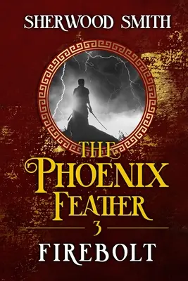 La Plume du Phénix III : L'éclair de feu - The Phoenix Feather III: Firebolt