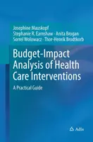 Analyse de l'impact budgétaire des interventions en matière de soins de santé : Un guide pratique - Budget-Impact Analysis of Health Care Interventions: A Practical Guide