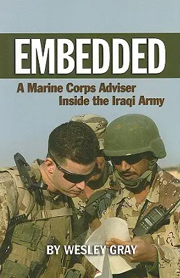 Embedded : Un conseiller du corps des Marines au sein de l'armée irakienne - Embedded: A Marine Corps Adviser Inside the Iraqi Army