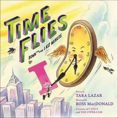 Le temps passe : Jusqu'à la dernière minute tome 3 - Time Flies: Down to the Last Minutevolume 3