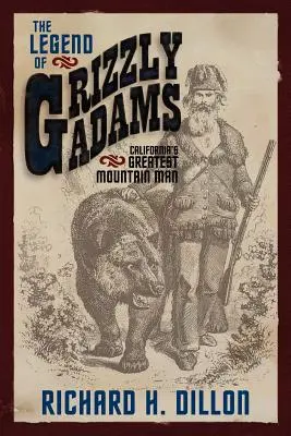 La légende de Grizzly Adams : Le plus grand montagnard de Californie - The Legend of Grizzly Adams: California's Greatest Mountain Man