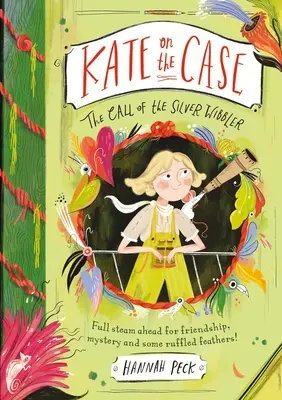Kate sur l'affaire : L'appel de la fauvette argentée (Kate sur l'affaire 2) - Kate on the Case: The Call of the Silver Wibbler (Kate on the Case 2)