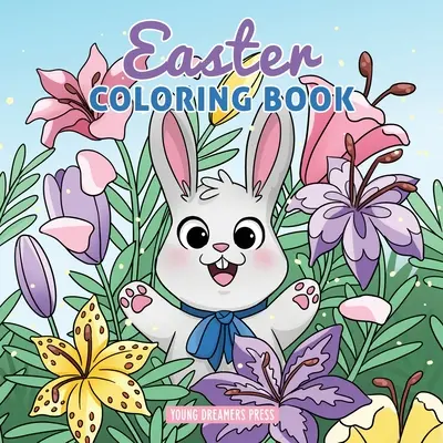 Livre de coloriage de Pâques : Livre de coloriage de Pâques : Livre de coloriage pour enfants de 4 à 8 ans - Easter Coloring Book: Easter Basket Stuffer and Books for Kids Ages 4-8