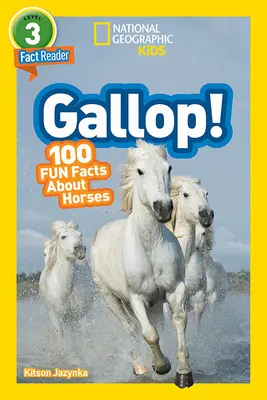 National Geographic Readers : Galop ! 100 faits amusants sur les chevaux (L3) - National Geographic Readers: Gallop! 100 Fun Facts about Horses (L3)