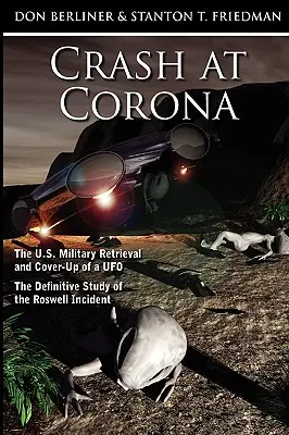 Crash at Corona : The U.S. Military Retrieval and Cover-Up of a UFO - The Definitive Study of the Roswell Incident (en anglais) - Crash at Corona: The U.S. Military Retrieval and Cover-Up of a UFO - The Definitive Study of the Roswell Incident