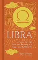 Balance - Laissez votre signe solaire vous montrer le chemin d'une vie heureuse et épanouie - Libra - Let Your Sun Sign Show You the Way to a Happy and Fulfilling Life