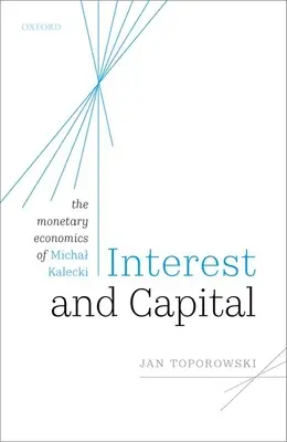 Intérêt et capital : L'économie monétaire de Michal Kalecki - Interest and Capital: The Monetary Economics of Michal Kalecki