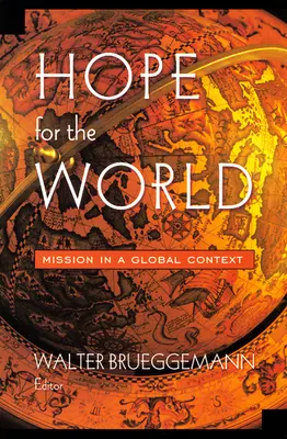 L'espoir pour le monde : La mission dans un contexte mondial - Hope for the World: Mission in a Global Context