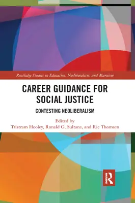 L'orientation professionnelle pour la justice sociale : Contester le néolibéralisme - Career Guidance for Social Justice: Contesting Neoliberalism